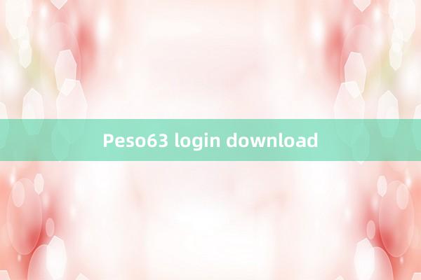 Peso63 login download