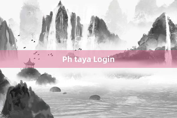 Ph taya Login