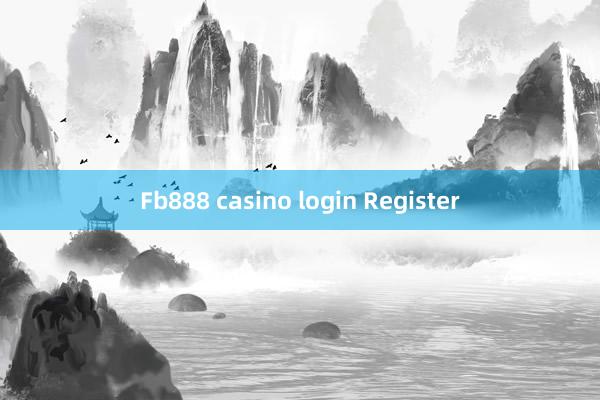 Fb888 casino login Register