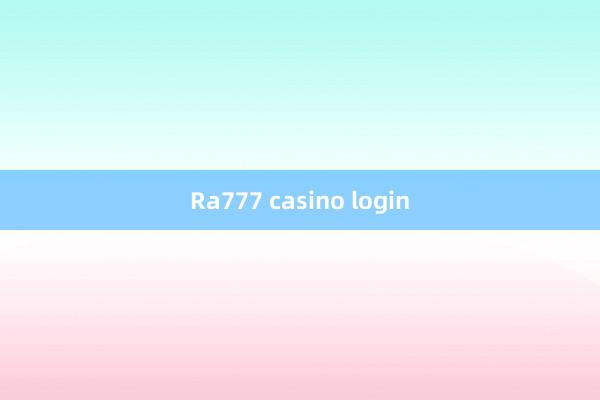 Ra777 casino login