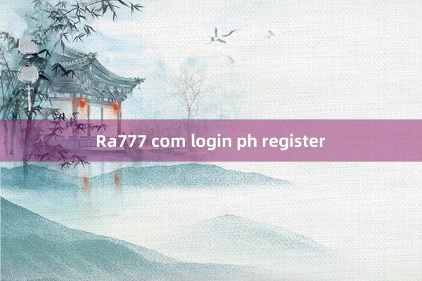 Ra777 com login ph register