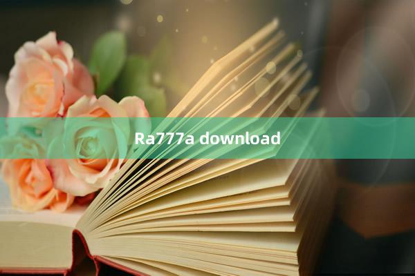 Ra777a download