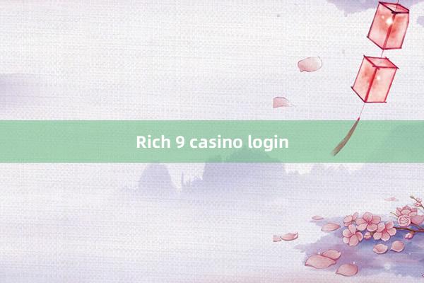 Rich 9 casino login