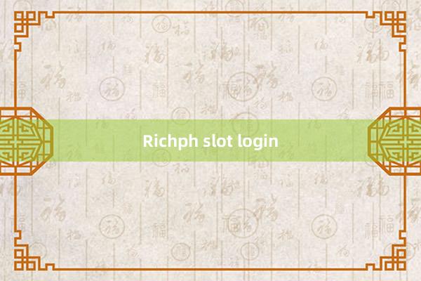 Richph slot login