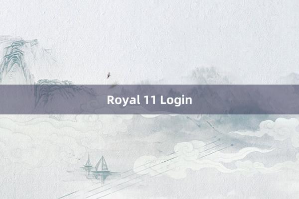 Royal 11 Login