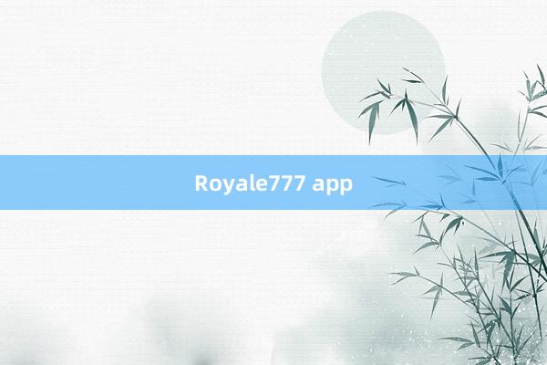 Royale777 app