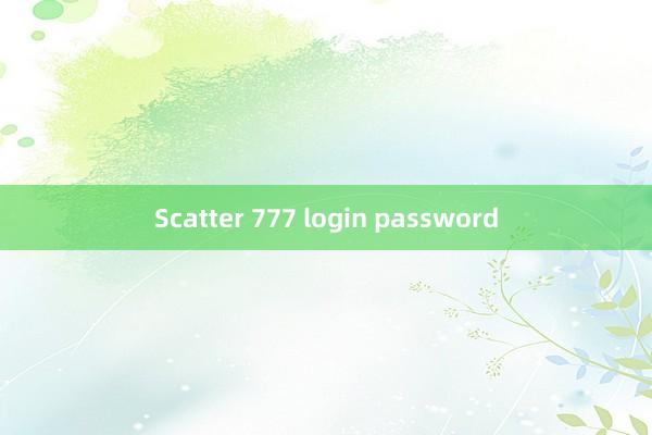 Scatter 777 login password