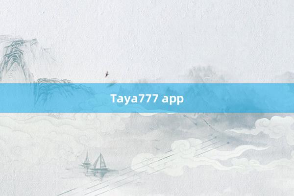 Taya777 app