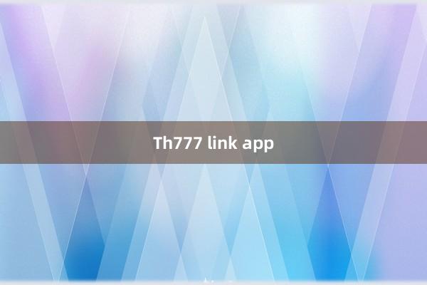 Th777 link app