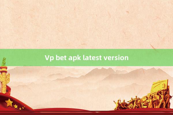 Vp bet apk latest version