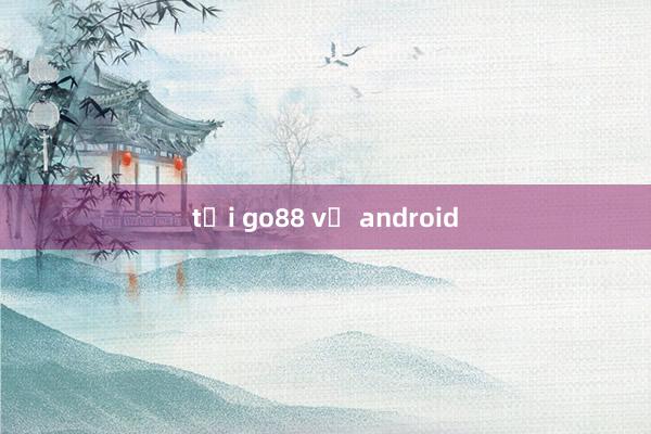 tải go88 về android